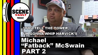 Michael McSwain Ready to Burn the Place Down? Here's What Happened