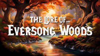 The Lore of Eversong Woods  |  The Chronicles of Azeroth