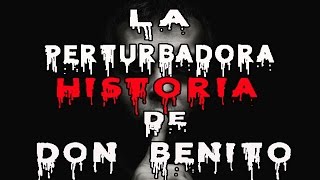 La Perturbadora y Aterradora Historia de Don BENITO/ Creepy Cream Pasta