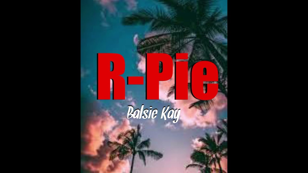 R-Pie ( Balsie Kay ) 2026 