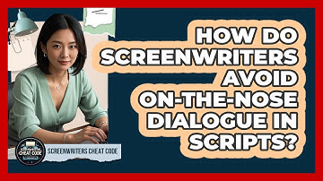 How Do Screenwriters Avoid On-the-nose Dialogue In Scripts? - Screenwriter