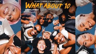 Al Xapo X Benzoo X Optimist Music ZA - What About 10 (Twalatsa) (Official Audio)