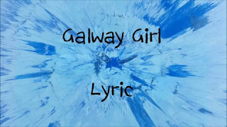 Ed Sheeran - Galway Girl ( Lyric )