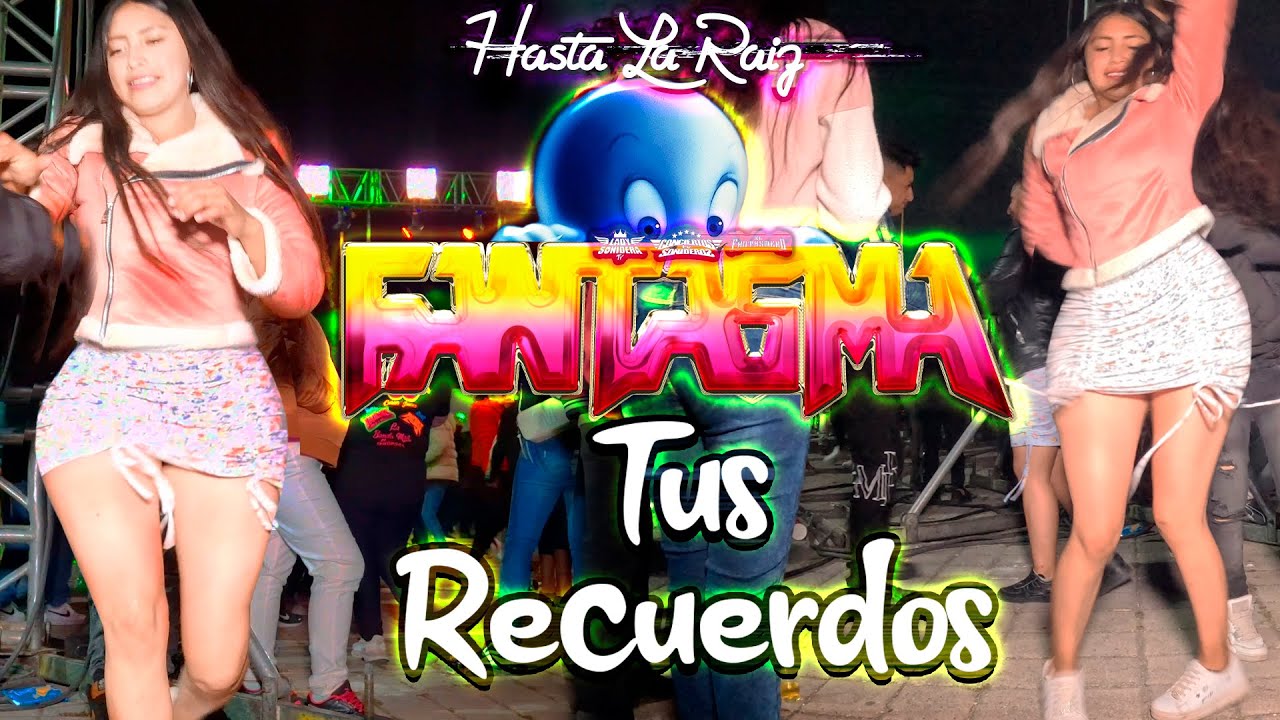 SONIDO FANTASMA ESTRENO 2025-2026 TUS RECUERDOS (HASTA LA RAIZ) SAN JUAN HUACTZINCO TLAXCALA