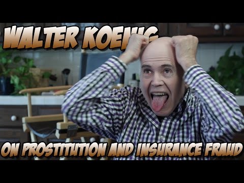 Walter Koenig - on Prostitution and Insurance Fraud