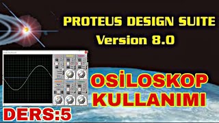 PROTEUS 8 LESSON 5: USING THE OSCILLOSCOPE