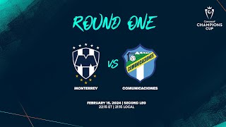 CF Monterrey vs Comunicaciones FC | 2024 Concacaf Champions Cup