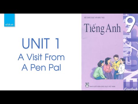 Video Tiếng Anh Lớp 9 | Unit 1: A Visit From A Pen Pal... - youtube