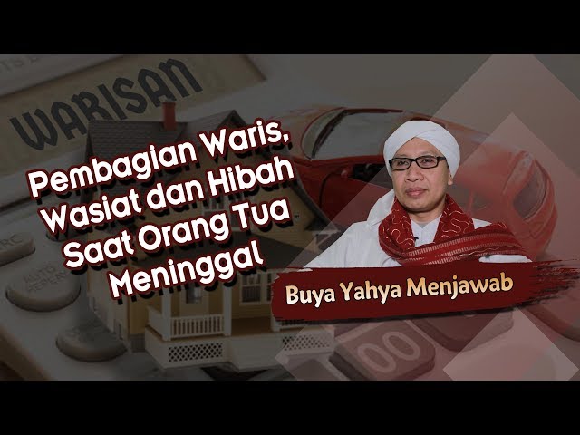 Pembagian Waris, Wasiat dan Hibah Saat Orang Tua Meninggal - Buya Yahya Menjawab class=