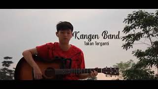 Kangen band, (TAKAN TERGANTI COVER CHIKA LUTFI)