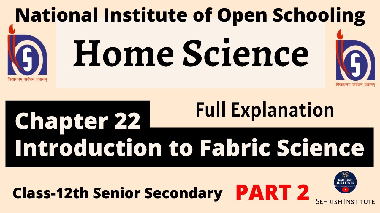 Учебник NIOS по домоводству, глава 22, 12 класс | Часть 2 | Введение в науку о тканях | Полная глава
