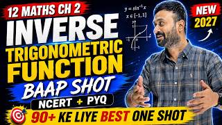 12 Maths Ch 2 Inverse Trigonometric Function BAAP Shot | One Shot | Boards 2027 Exams | NCERT | CBSE