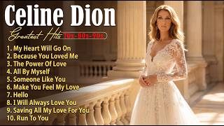 The Power of Love 🎙️ Celine Dion Best Songs: Relax with the Ultimate Greatest Hits Playlist