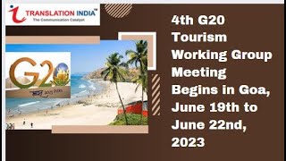 4TH G20 TOURISM WORKING GROUP MEETING BEGINS IN GOA, JUNE 19TH TO JUNE 22ND, 2023 #g20  #g20summit