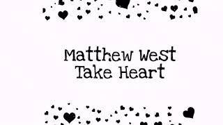 Matthew West- Take heart ( Lyric video)