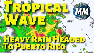 Tropical Wave & Heavy Rain Possible in Puerto Rico August 19th, 2023 | Bahamas Hurricane Weather