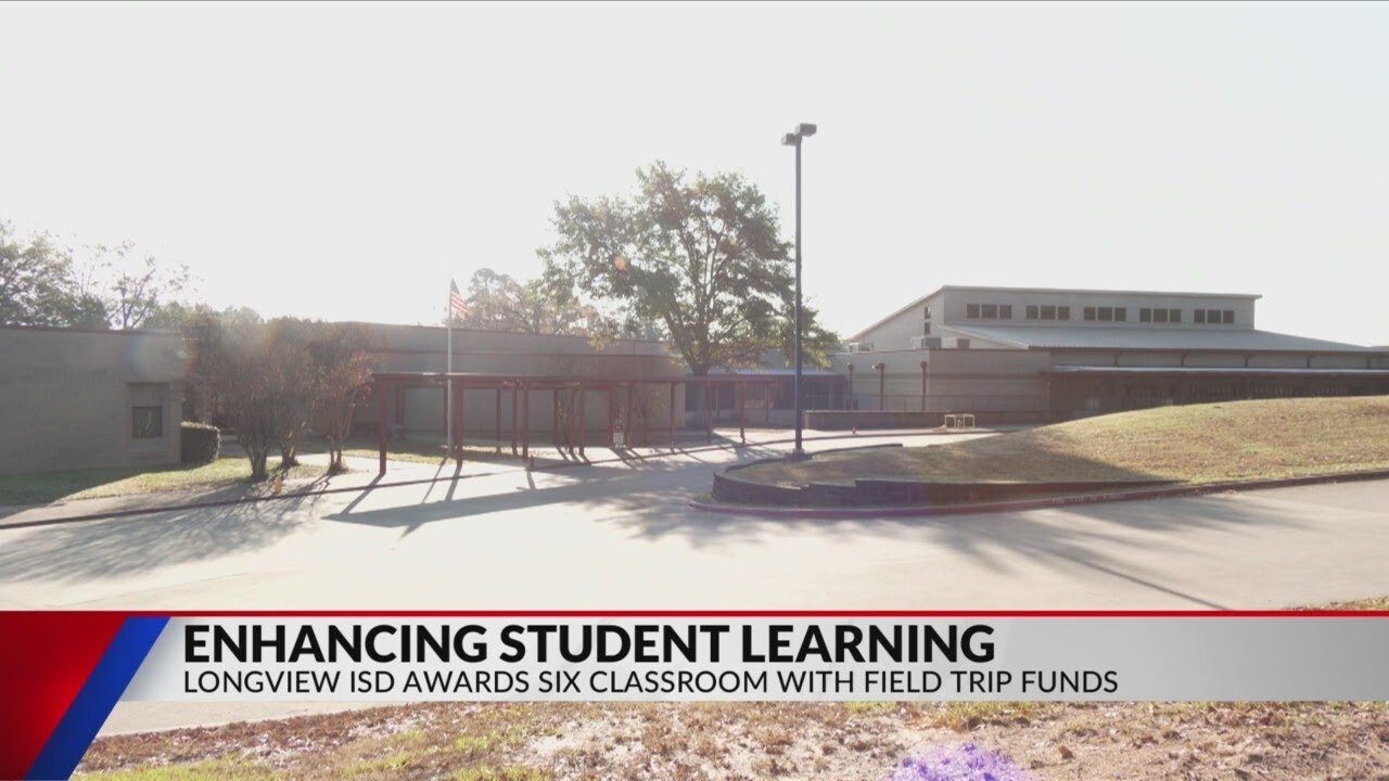 Longview ISD Foundation awards teachers with field trip grants