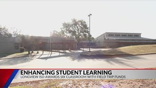 Longview ISD Foundation awards teachers with field trip grants