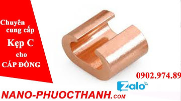 NANO PHƯỚC THÀNH : KẸP C CHO CÁP ĐỒNG - CỌC TIẾP ĐỊA - 0902974899