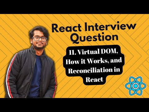 React Interview Questions - Virtual DOM, How it Works, and Reconciliation in React