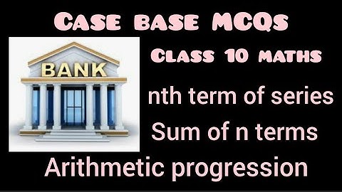 Case study based questions | Class 10 math | Arithmetic progression | CBSE board exam 2023