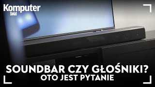 Soundbar czy kino domowe? Podpowiadamy