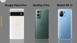 Google Pixel 6 Pro vs OnePlus 9 Pro vs Xiaomi Mi 11