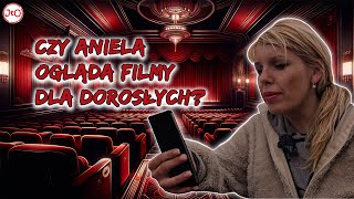 Czy Aniela ogląda filmy dla dorosłych?