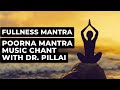 Fullness Mantra I Poorna Mantra Music Chant With Dr Pillai mp3