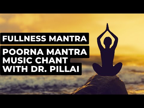 Fullness Mantra I Poorna Mantra music chant with Dr. Pillai
