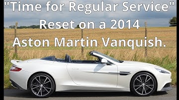 Aston Martin Service Message "Time for Regular Service" - How to reset on a 2014 Vanquish.