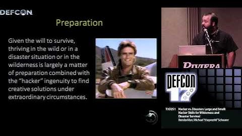 DEFCON 17: Hacker vs. Disasters Large and Small: Hacker Skills for Wilderness and Disaster Survival