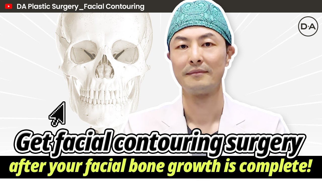 [Plastic Surgery Korea] Get Facial Contouring Surgery After Your Facial Bone Growth is Complete