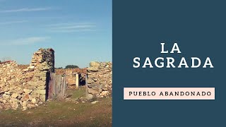Pueblo abandonado: La Sagrada
