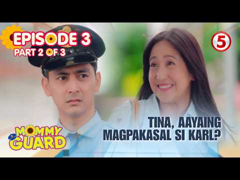 Mommy Guard | October 21, 2026 | Episode 3 | Part 2 | Tina at Karl, magpapakasal?!
