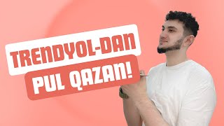 Trendyol-Dan Necə Pul Qazanıram? - Siz Də Qazana Bilərsiniz