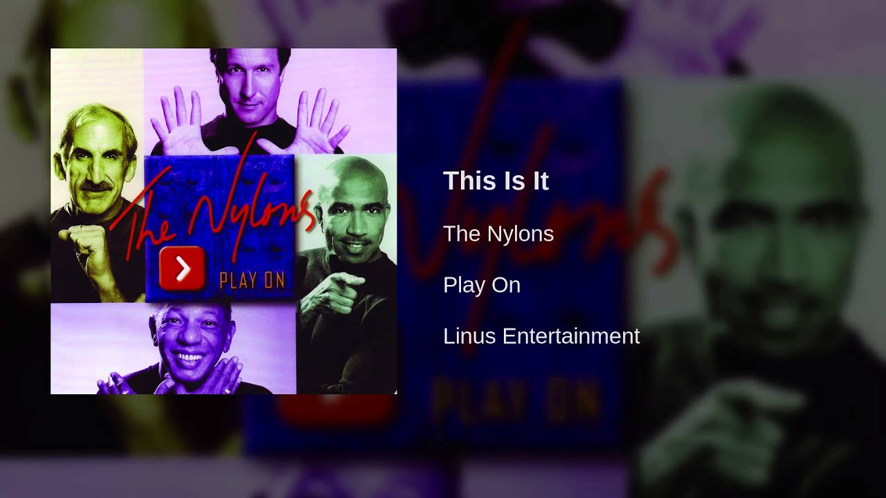 Watch The Nylons - This Is It on YouTube Watch The Nylons - This Is It on YouTube