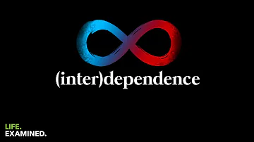 (Inter)Dependence | Skype Sessions, Ep. 011 | Life.Examined.