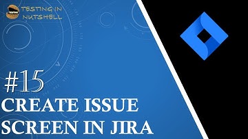 Tutorial #15 | Create Issue Screen in Jira | Issue Screen Scheme in Jira | Jira Admin Tutorials