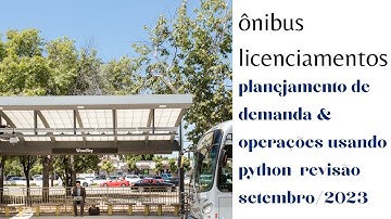 Planejamento de Demanda & Operações Usando Python para Ônibus Licenciamentos