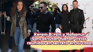 Kerem Bursin y Hafsanur Sancaktutan fueron vistos reunidos en secreto en su casa. #kerembursin