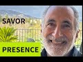 Savor Presence... The peace of being