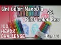 #100headschallenge PART 2 - COLOR LEADS: Uni Color Nano Dia VS. Pilot Color Eno