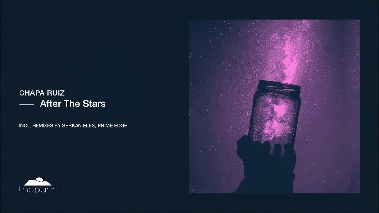 Chapa Ruiz - After The Stars (Original Mix)