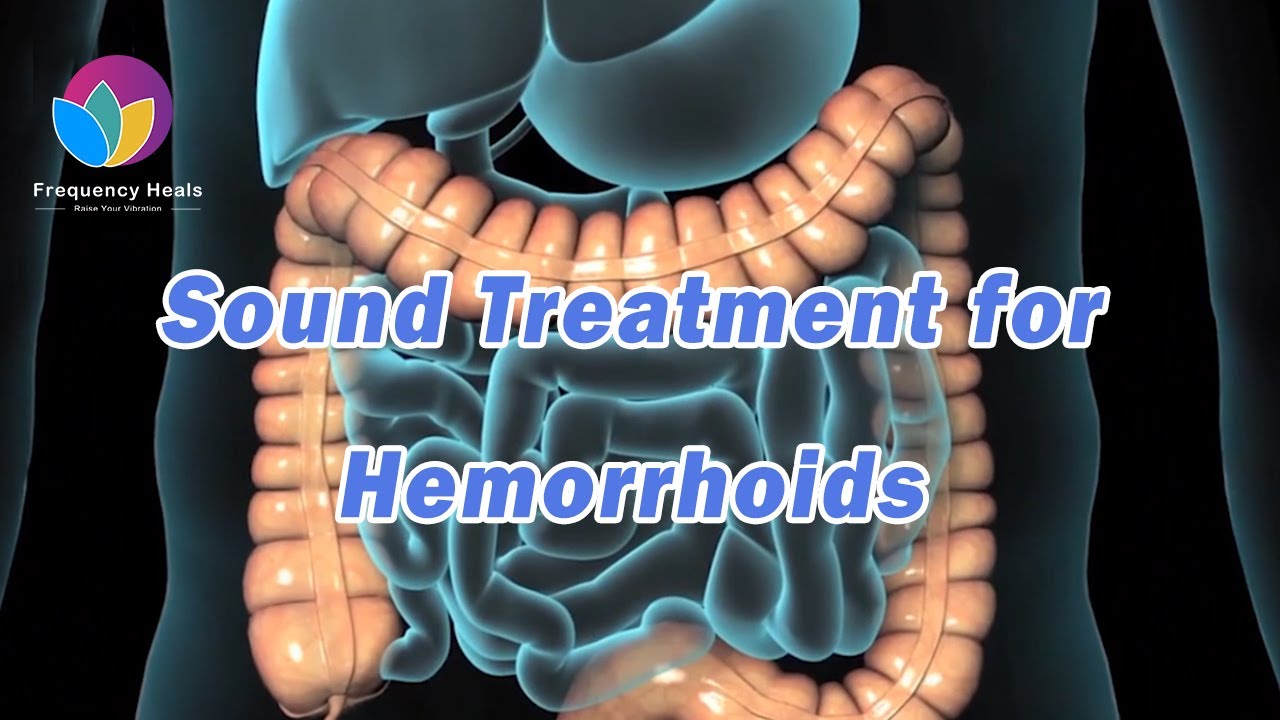 Sound Treatment for Hemorrhoids Relieve The Pain