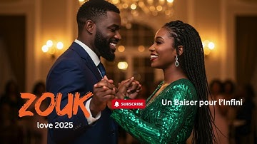 Un Baiser pour l’Infini (ZOUK LOVE)