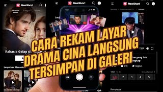 Cara Rekam Layar Drama Cina Langsung Tersimpan Di Galeri 