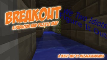 We Two Idiots Figure It Out - BreakOut V1 By MegaLaserBeams 2