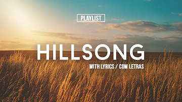 Best Hillsong 2018 - Hillsong Praise & Worship Playlist  2018 - Christian Gospel Songs 2018 And More