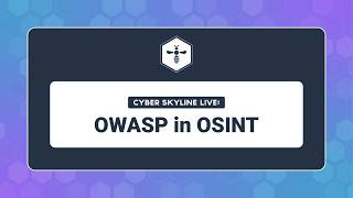 Cyber Skyline Live - OWASP in OSINT
